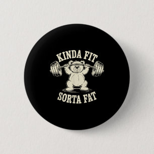 Einigermaßen Fit Ein Bisschen Fett Lustiger Fitnes Button