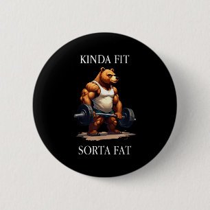 Einigermaßen Fit, Irgendwie Fett - Lustiger Fitnes Button