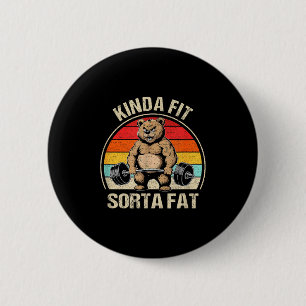 Einigermaßen fit, irgendwie fett, lustiger, süßer  button