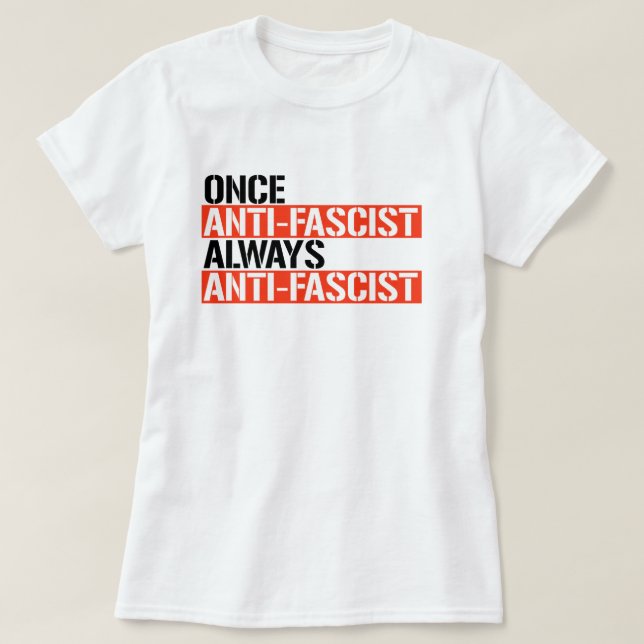 EINMAL ANTIFASKIST IMMER ANTIFASKIST T-Shirt (Design vorne)