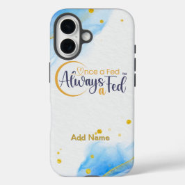 Einmal Gefüttert Immer ein Gefüttert Apple iPhone  16 Hülle