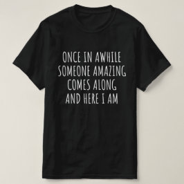 Einmal kommt jemand Phantastisch vorbei T-Shirt