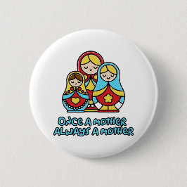 Einmal Mutter, immer Mutter Button
