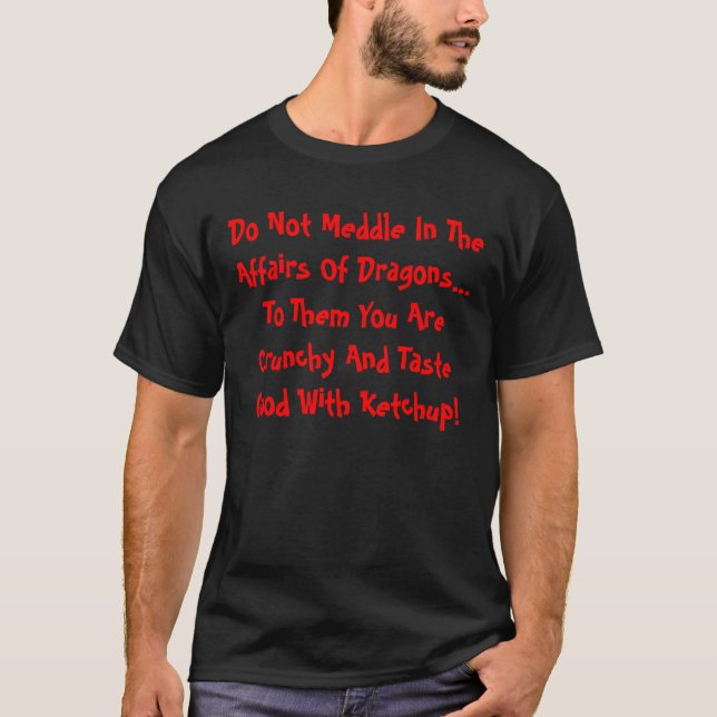 Einmischen Sie nicht sich in den Angelegenheiten T-Shirt (Vorderseite)