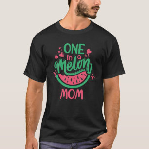 Eins in einer Melon Mama Sommerfrüchte Wassermelon T-Shirt