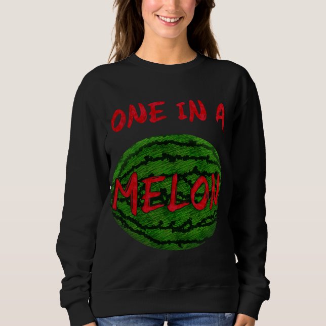 Eins in einer Melone Watermelon Funny Pun Frucht S Sweatshirt (Vorderseite)