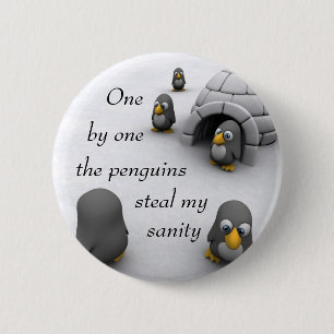 eins nach dem anderen stehlen die Pinguine meine Button
