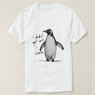 Einsamer Pinguin – Ich habe mich nicht verlaufen,  T-Shirt