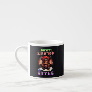 Einschränk meinen Stil nicht Espressotasse