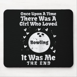 Einst liebte das Mädchen Bowling Girls Kinder ster Mousepad