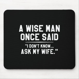 Einst sagte ein kluger Mann, ich wüsste nicht, das Mousepad