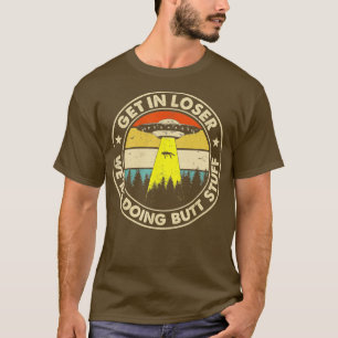 Einsteigen in weniger Hintern Stuff T-Shirt