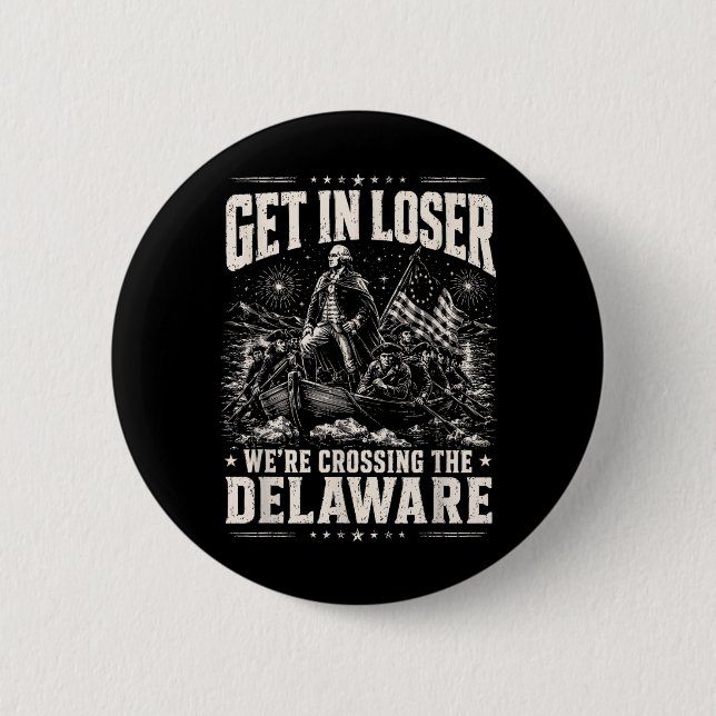 Einsteigen, wir überqueren den Delaware 4. Juli Vi Button (Vorderseite)