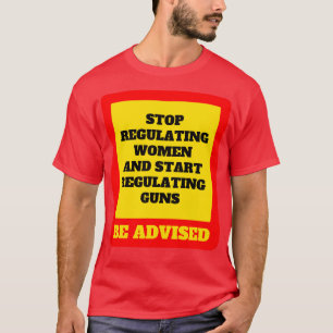 Einstellung der Regulierung von Frauen und Beginn  T-Shirt