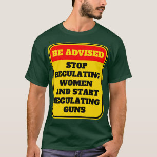 Einstellung der Regulierung von Frauen und Beginn T-Shirt