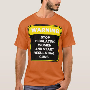 Einstellung der Regulierung von Frauen und Beginn T-Shirt