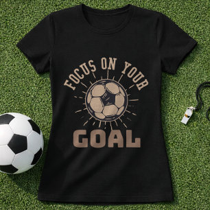 Einstellung Konzentriere dich auf dein Ziel Fußbal T-Shirt