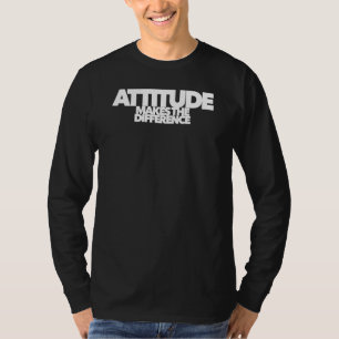 Einstellung macht die Unterschiede weiser Worte We T-Shirt