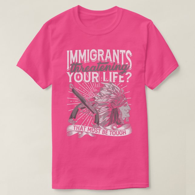 Einwanderer, die Ihr Leben bedrohen müssen hart se T-Shirt (Design vorne)