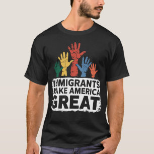 Einwanderer machen Amerika groß T-Shirt