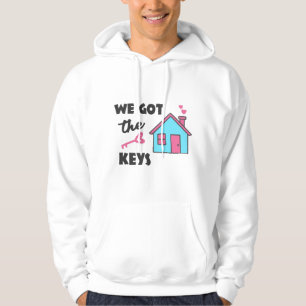 Einweihungsfeier Wir haben die Schlüssel bekommen Hoodie