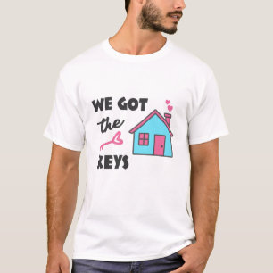 Einweihungsfeier Wir haben die Schlüssel bekommen T-Shirt