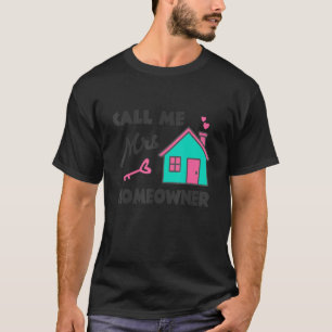 Einweihungsparty Nennen Sie mich Mrs Hausbesitzer T-Shirt
