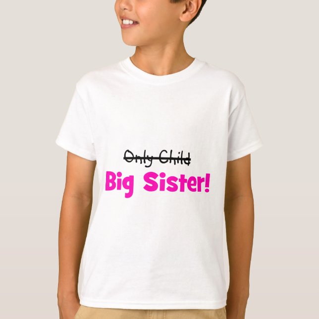 Einzelkind - > GROSSE SCHWESTER! T-Shirt (Vorderseite)