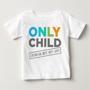 Einzelkind-Verfallsdatum [Ihr Datum] Baby T-shirt