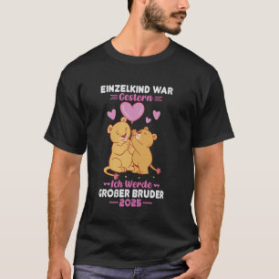 Einzelkind War Gestern Ich Werde Großer Bruder 202 T-Shirt