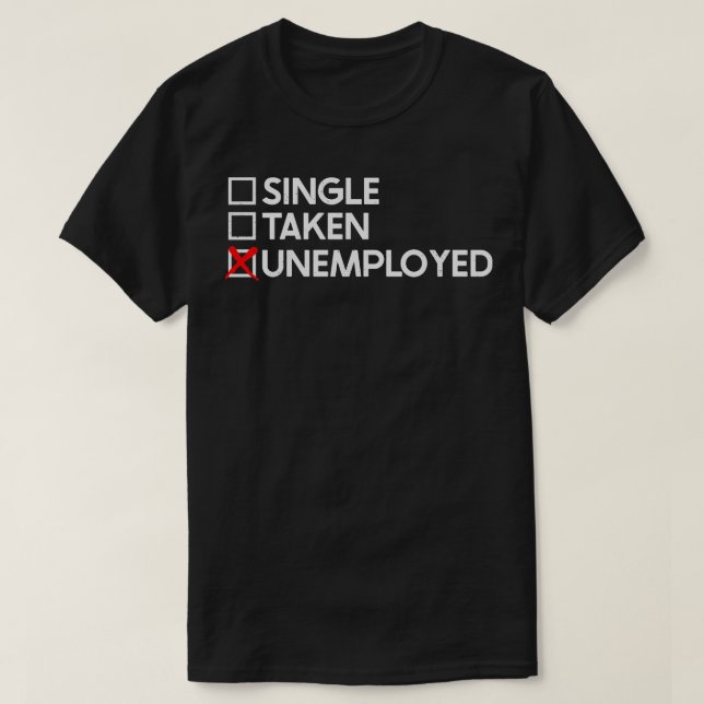 Einzelner Beschäftigt Arbeitsloser T-Shirt (Design vorne)