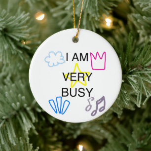 Einzigartige Designs Ich bin sehr beschäftigt Keramik Ornament