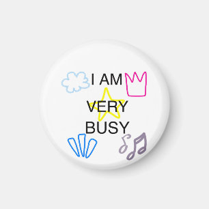 Einzigartige Designs Ich bin sehr beschäftigt Magnet