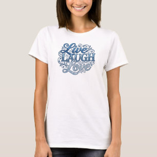 Einzigartige LIVE LAUGH LOVE 2D Modekunst T-Shirt