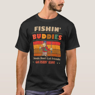 Einzigartige lustige Kumpels Freunde gehen nicht a T-Shirt