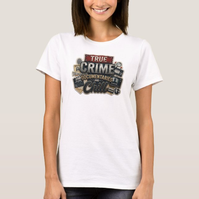 Einzigartige TRUE CRIME DOCS CHILL Modeprint T-Shirt (Vorderseite)