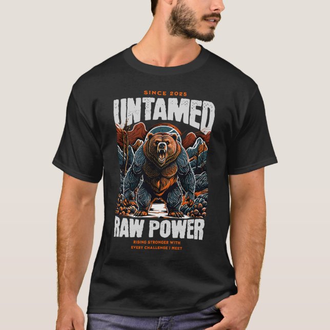 Einzigartige und kraftvolle Bären-Motivationskunst T-Shirt (Vorderseite)