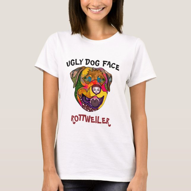 Einzigartiger Rottweiler hässlicher Hund Gesicht T T-Shirt (Vorderseite)