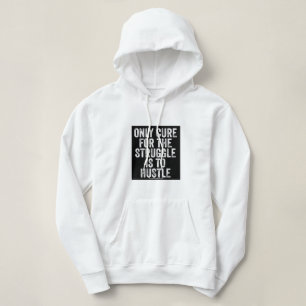 EINZIGES HEILMITTEL FÜR DEN KAMPF IST DER HUSTLE H HOODIE