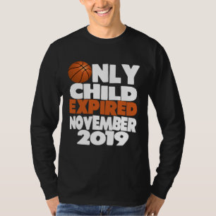 Einziges Kind Verstorben November 2019 Basketball T-Shirt