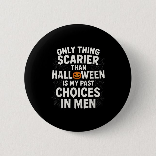 Einziges, was Angst einflößender als Halloween ist Button (Vorderseite)