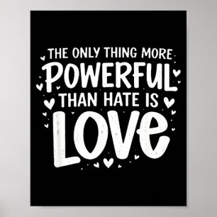 Einziges, was mächtiger ist als Hass, ist Liebe. N Poster