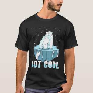Eisbär Nicht Cool Globale Erwärmung Klimawandel  T-Shirt