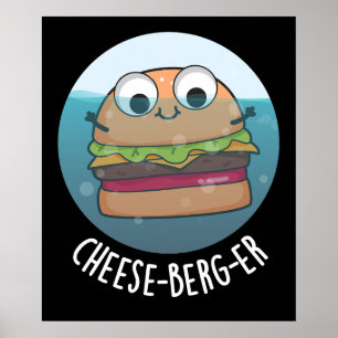 Eisberg-er Funny Cheeseburger Pun Dark BG Poster