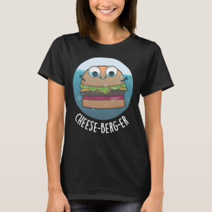 Eisberg-er Funny Cheeseburger Pun Dark BG T-Shirt