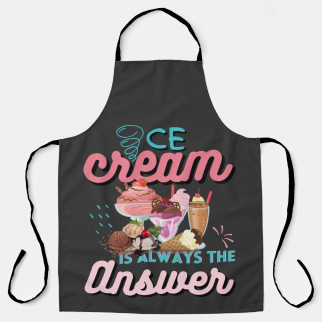 Eiscreme ist immer die Antwort lustiges Sprichwort Schürze (Vorderseite)