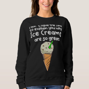 Eiscreme sind so groß sweatshirt