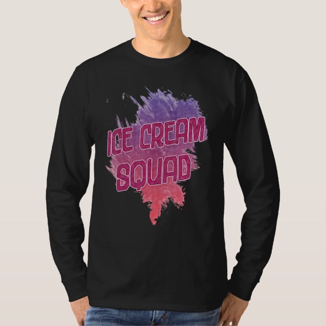 Eiscreme Squad Sarcastic Joke T-Shirt (Vorderseite)