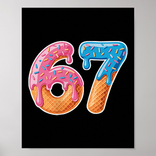 Eiscreme-Tropf-Sechs-Sieben 6 7 Meme 67  Poster (Vorne)
