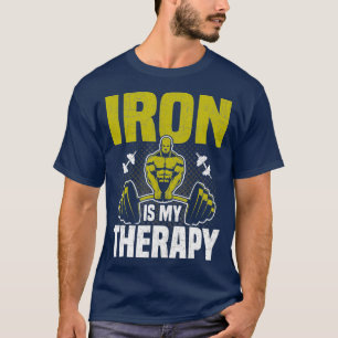 Eisen ist meine therapeutische Bodybuilding Gewich T-Shirt